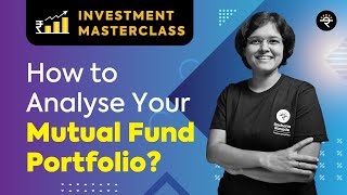 How to Analyse your Mutual Fund Portfolio  Investment Masterclass [upl. by Disario]