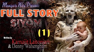 SIYOM  FULL STORY PART1 KARNAJITLAITONJAM [upl. by Watson]