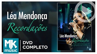 Léa Mendonça  Recordações DVD COMPLETO [upl. by Eytteb]