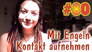 VLog 80  Mit Engeln Kontakt aufnehmen  Tipps amp Hilfe [upl. by Latoyia425]