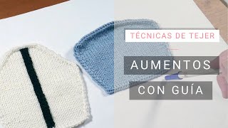 Dar forma al tejido 🧶 Aumentos con Guía ➽ Técnicas para tejer bien [upl. by Zhang464]