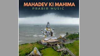 MAHADEV KI MAHIMA  Prabir Music  Official music video [upl. by Pearlstein]