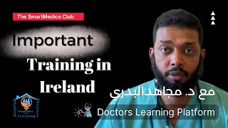 Training in Ireland for Doctors  Dr Mojahid Elbadry [upl. by Conger]