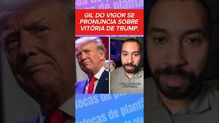 🚨Gil do Vigor se pronuncia após vitória de Trump noticias eleições eua donaldtrump [upl. by Elohcan]