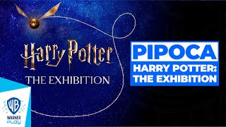 Harry Potter The Exhibition  Warner Play Pipoca [upl. by Meares101]