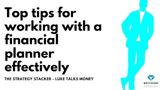 Top tips for working with a financial planner effectively [upl. by Ayiotal830]