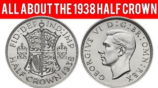 All About The 1938 Half Crown [upl. by Desmond350]