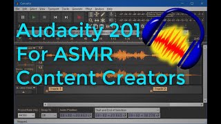 Audacity 201 For ASMR Content Creators in 2024 Soft Spoken [upl. by Betta]