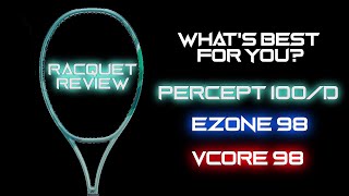 When to choose the NEW Yonex PERCEPT 100D over the EZONE amp VCORE 98  Percept 100D Racquet Review [upl. by Ytsrik]