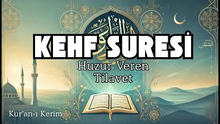 Kehf Suresi Dinle Huzur Veren Tilavet  Kuranı Kerim [upl. by Lucania506]