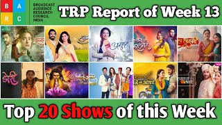 BARC TRP Report of Week 13  Top 20 Shows of this Week [upl. by Nohsauq841]