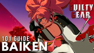 Baiken 101  Strategy Combos Overview and ProsCons  Guilty Gear Strive Starter Guide [upl. by Ikcir862]