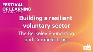 Festival of Learning 24 Building a resilient voluntary sector Berkeley amp Cranfield [upl. by Gerbold]