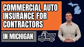 Commercial Auto Insurance For Contractors In Michigan  What To Look For [upl. by Amandy]