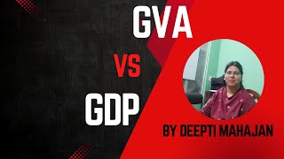 GVA vs GDP  Gross Value Added  Gross Domestic Product  Macroeconomics  UPSC  Deepti Mahajan [upl. by Hamnet]