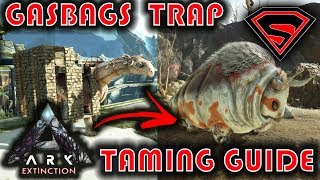 ARK EXTINCTION HOW TO TAME GASBAGS GUIDE  THE BEST GASBAG MOBILE TAMING TRAP FOR EASY GASBAG TAME [upl. by Nylla]