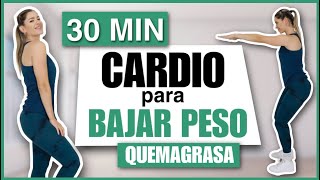 RUTINA COMPLETA PARA BAJAR DE PESO Y ADELGAZAR RÁPIDO  CARDIO 30 MIN  NatyGlossGym [upl. by Gable153]