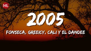 Fonseca Greeicy Cali Y El Dandee  2005 Letra  Lyrics [upl. by Dahle]