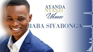 Ayanda Ntanzi  Baba Siyabonga Official Audio [upl. by Sturrock341]