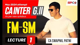 CA INTER  SMFM  FOR MAY 24  NEW SYLLABUS  LECTURE 1  BY CA SWAPNIL PATNI [upl. by Tnomel]