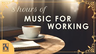 8 Hours of Classical Music for Working [upl. by Eenehs359]