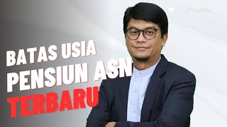 BATAS USIA PENSIUN ASN TERBARU [upl. by Roee]