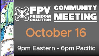 20241016 FPV Freedom Coalition Community Meeting Livestream [upl. by Naux306]