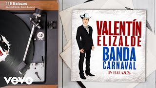 Valentín Elizalde Banda Carnaval  118 Balazos Audio [upl. by Franzen]