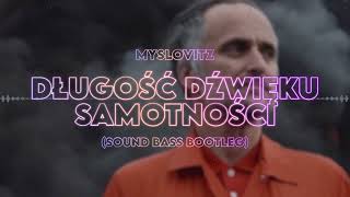 Myslovitz  Długość Dźwięku Samotności SOUND BASS Bootleg hit viral [upl. by Zanas]