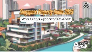 Singapore Residential Property Guide Everything a Homebuyer Needs to Know 🏡  2025 Edition [upl. by Annaoj]