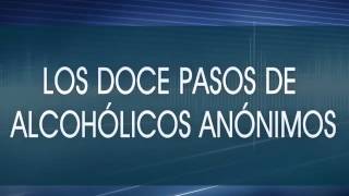 LOS DOCE PASOS DE ALCOHÓLICOS ANÓNIMOS [upl. by Litman]