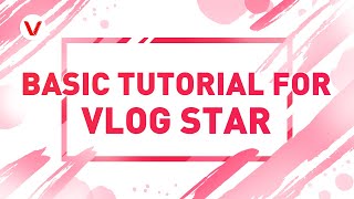 Basic Tutorial For Vlog Star  start to edit your vlog Easy [upl. by Hemminger935]