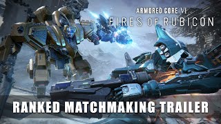 ARMORED CORE VI FIRES OF RUBICON — Ranked Matchmaking Update Trailer [upl. by Avert]