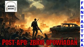 POSTAPO Zbiór opowiadań  audiobook pl [upl. by Leerzej52]