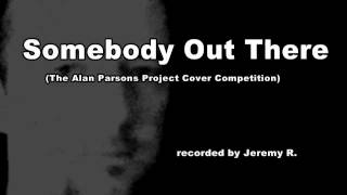 The Alan Parsons Project  Somebody Out There Cover [upl. by Redla]