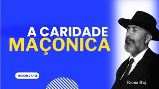 A Caridade Maçônica [upl. by Ainahpets851]