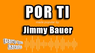 Jimmy Bauer  Por Ti Versión Karaoke [upl. by Etrem509]