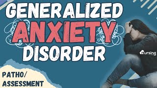 Generalized Anxiety Disorder GAD Pathophysiology  Assessment [upl. by Nnyledam972]