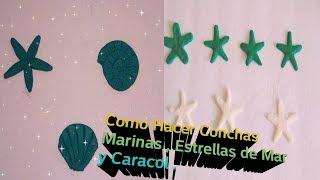 Diy Como Hacer Conchas Marinas Estrellas de Mar y Caracol [upl. by Oirotciv]