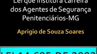 LEI 14 695 DE 2003 QUE INSTITUI A CARREIRA DO AGENTE PENITENCIÁRIO 2 [upl. by Drofnil507]