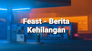 Berita Kehilangan lirik  Feast [upl. by Otinauj548]