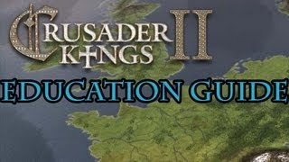 Crusader Kings 2 Education Traits Guide [upl. by Aicyla202]