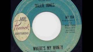 Willie Jones  Wheres my Money [upl. by Le296]