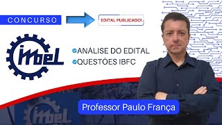 Concurso IMBEL 2023  Análise do edital e questões IBFC  Professor Paulo França [upl. by Atinuaj]