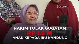 Hakim Tolak Gugatan Rp 18 M Anak kepada Ibu Kandung [upl. by Itirp505]