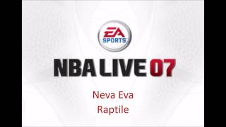 Raptile  Neva Eva NBA Live 07 Edition [upl. by Willdon]