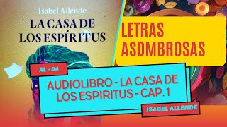 AUDIOLIBRO  LA CASA DE LOS ESPIRITUS  Isabel Allende  CAPÍTULO 1 [upl. by Ensign811]