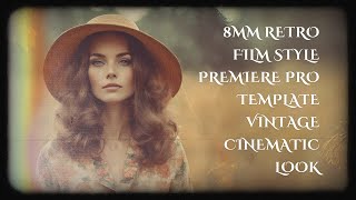 Achieve Classic 8mm Film Style in Premiere Pro  Vintage Template Tutorial [upl. by Attenweiler]