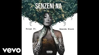 Rouge  Senzeni Na Official Audio ft Amanda Black [upl. by Brenn]