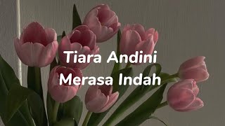 Tiara Andini  Merasa Indah Lyrics [upl. by Anahsor540]